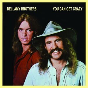 The Bellamy Brothers - You Can Get Crazy  CD